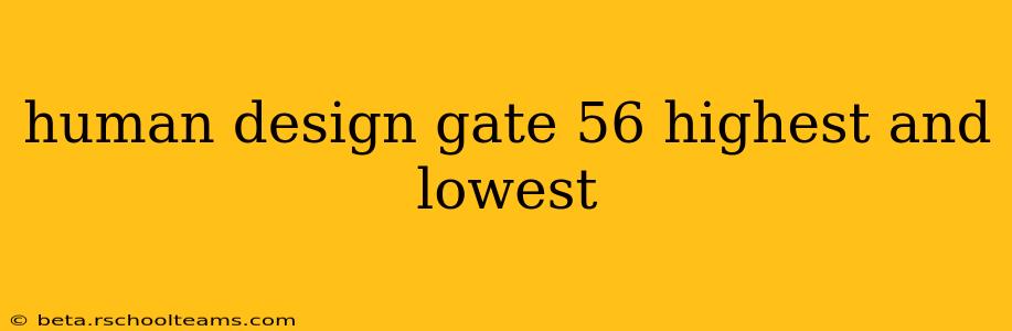 human design gate 56 highest and lowest