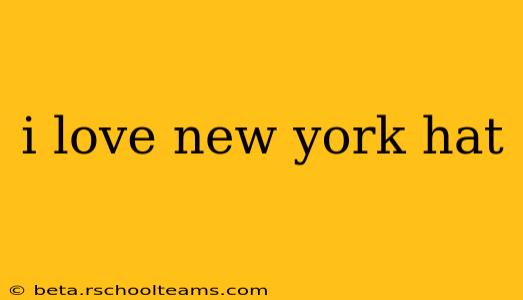 i love new york hat