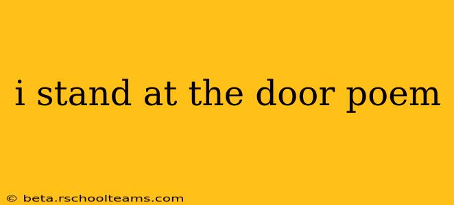 i stand at the door poem