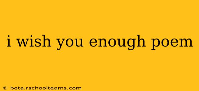 i wish you enough poem