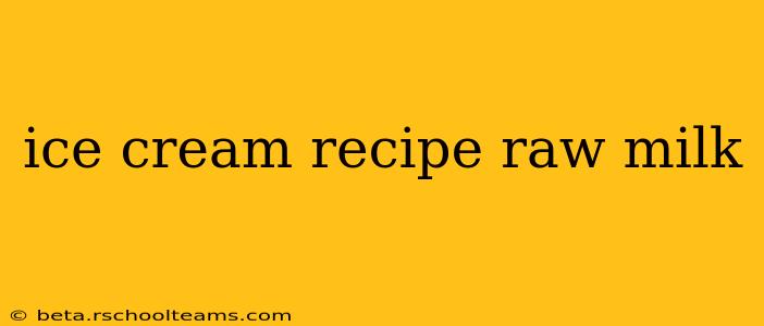 ice cream recipe raw milk
