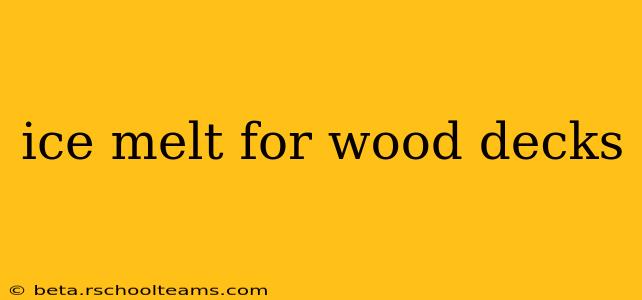 ice melt for wood decks