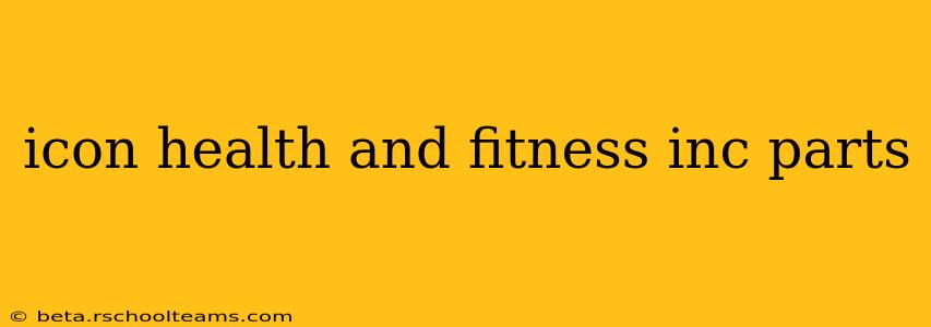 icon health and fitness inc parts