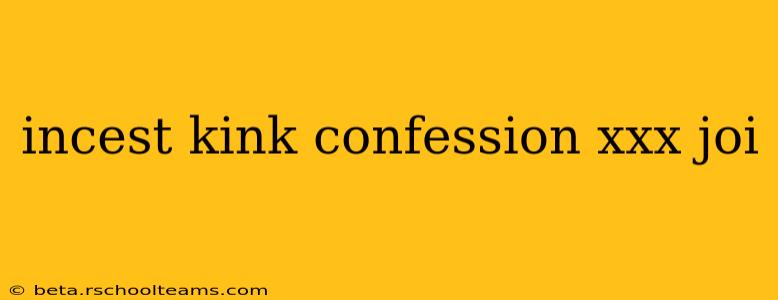 incest kink confession xxx joi incest kink confession xxx joi