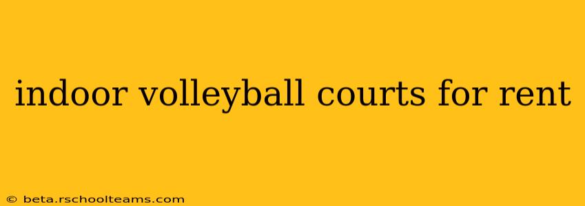 indoor volleyball courts for rent