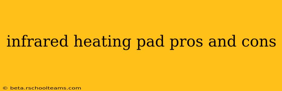 infrared heating pad pros and cons