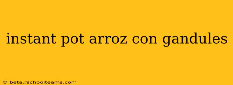 instant pot arroz con gandules