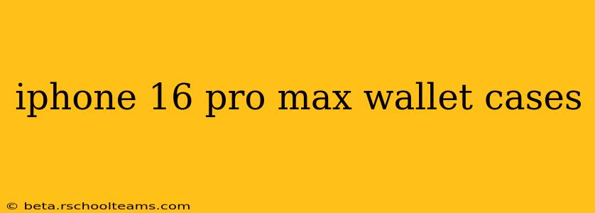 iphone 16 pro max wallet cases