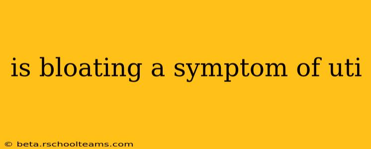 is bloating a symptom of uti