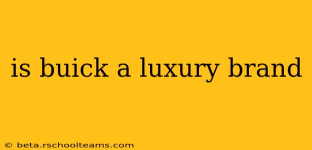 is buick a luxury brand