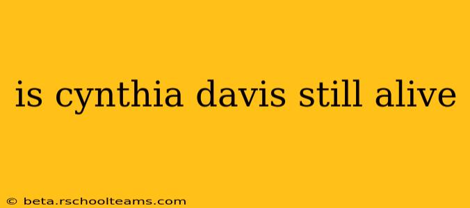 is cynthia davis still alive