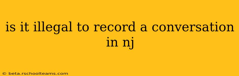 is it illegal to record a conversation in nj