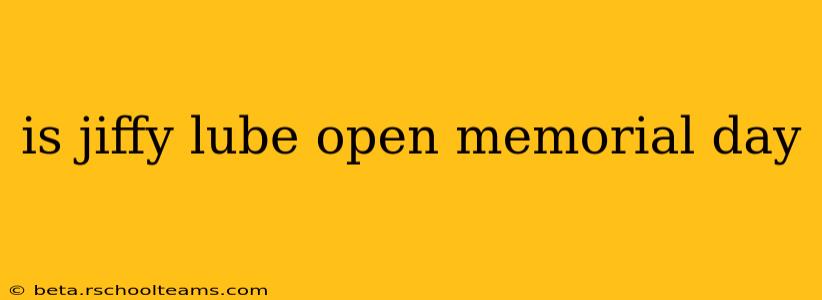 is jiffy lube open memorial day
