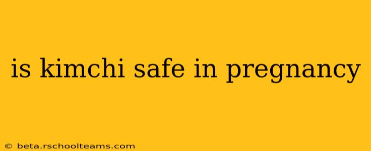 is kimchi safe in pregnancy