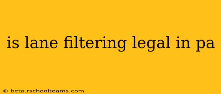 is lane filtering legal in pa