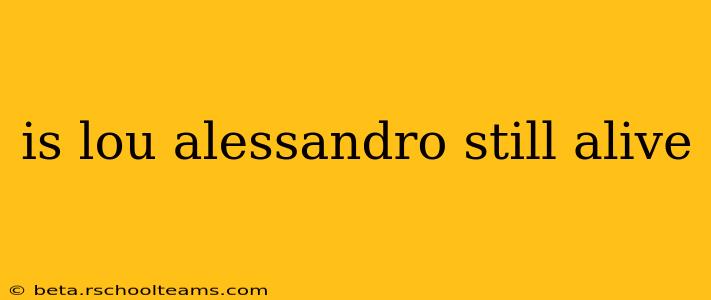is lou alessandro still alive