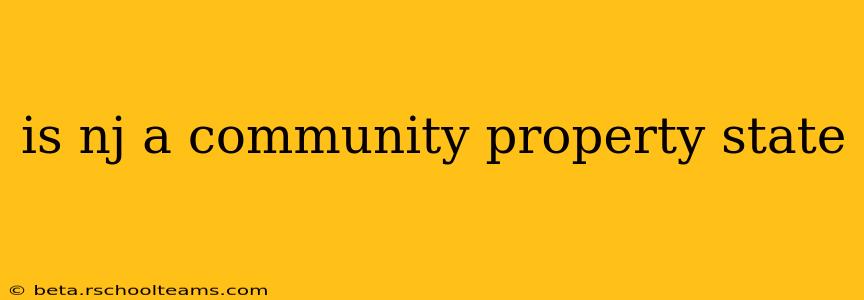is nj a community property state