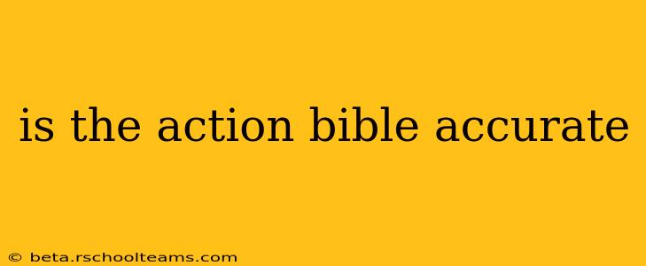 is the action bible accurate