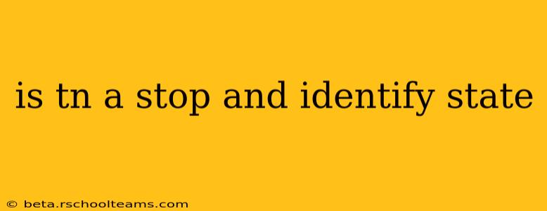 is tn a stop and identify state