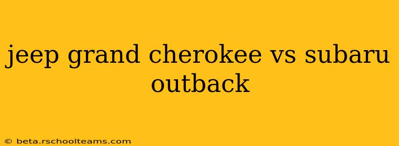 jeep grand cherokee vs subaru outback