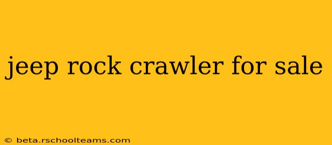 jeep rock crawler for sale