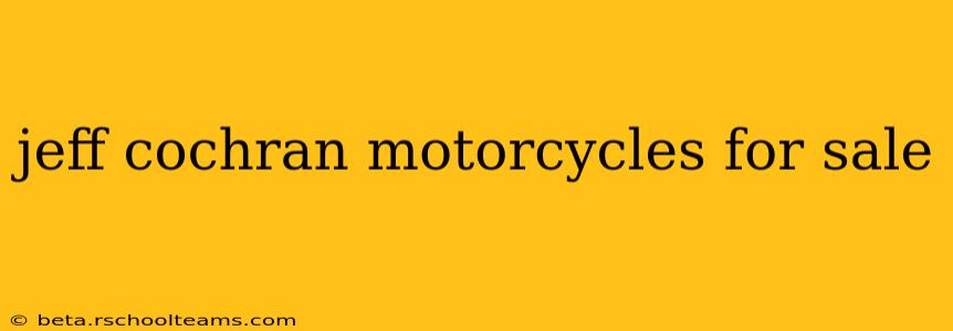 jeff cochran motorcycles for sale