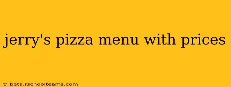 jerry's pizza menu with prices