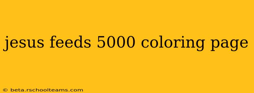 jesus feeds 5000 coloring page