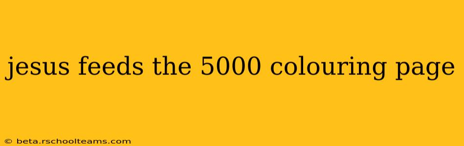 jesus feeds the 5000 colouring page