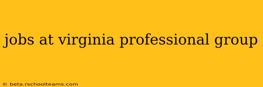 jobs at virginia professional group