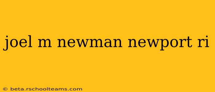 joel m newman newport ri