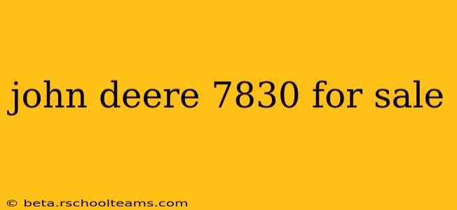 john deere 7830 for sale