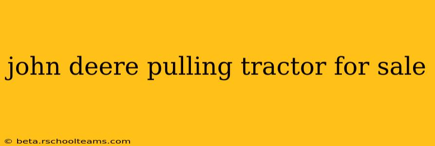 john deere pulling tractor for sale