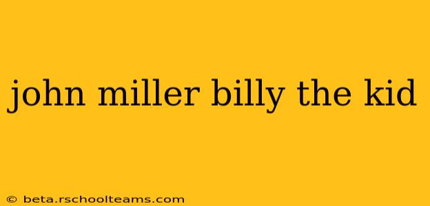 john miller billy the kid