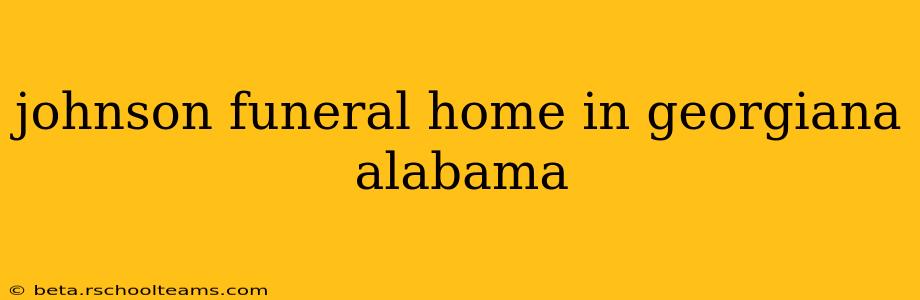 johnson funeral home in georgiana alabama