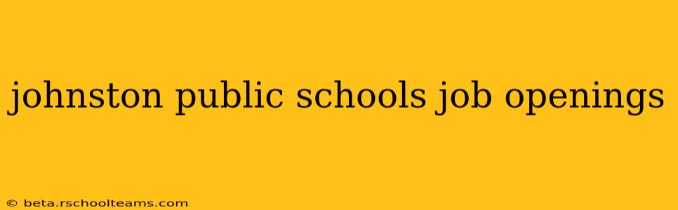 johnston public schools job openings