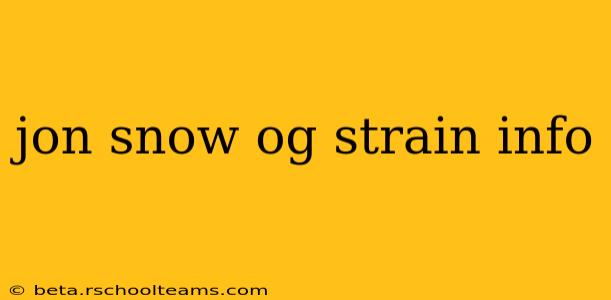 jon snow og strain info