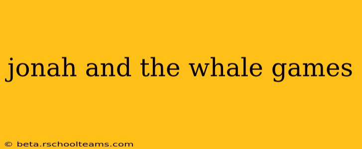 jonah and the whale games