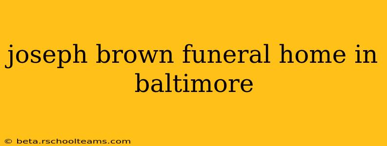 joseph brown funeral home in baltimore