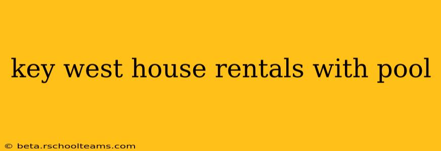 key west house rentals with pool