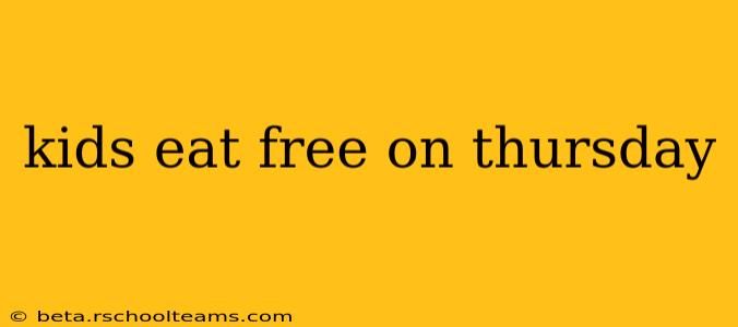 kids eat free on thursday