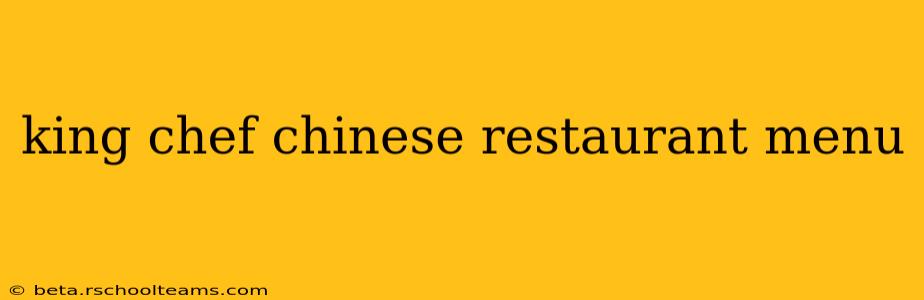 king chef chinese restaurant menu