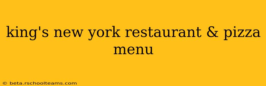 king's new york restaurant & pizza menu