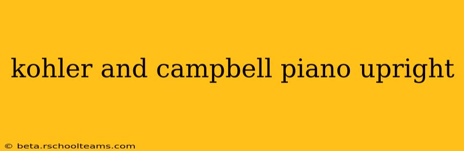 kohler and campbell piano upright