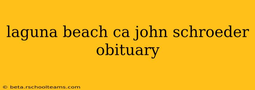 laguna beach ca john schroeder obituary