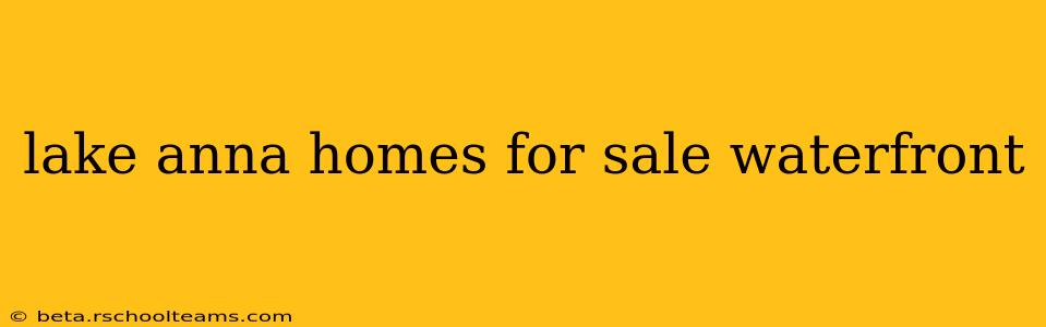 lake anna homes for sale waterfront