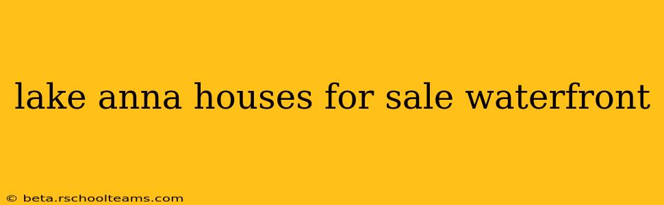 lake anna houses for sale waterfront