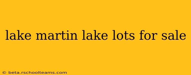 lake martin lake lots for sale