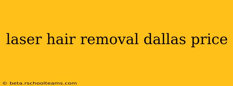 laser hair removal dallas price