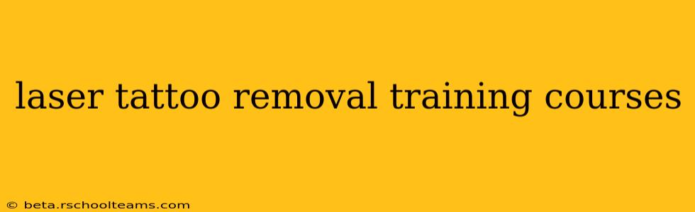 laser tattoo removal training courses